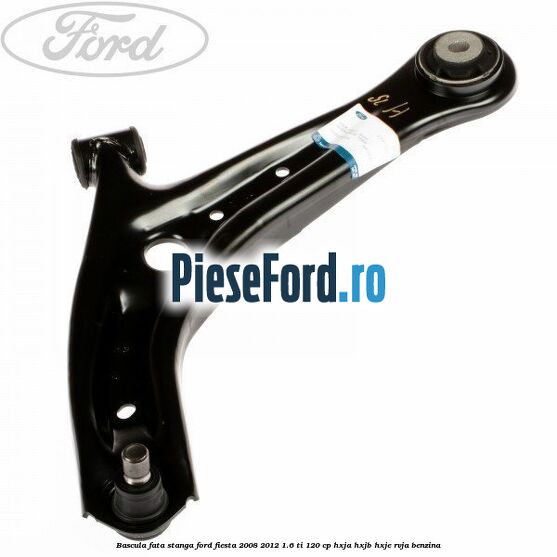 Bascula fata stanga Ford Fiesta 2008-2012 1.6 Ti 120 cp