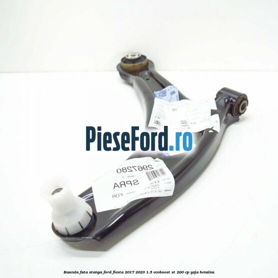 Bascula fata stanga Ford Fiesta 2017-2023 1.5 EcoBoost ST 200 cp YZJA benzina