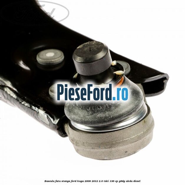 Bascula fata stanga Ford Kuga 2008-2012 2.0 TDCi 136 cp G6DG, UKDA diesel