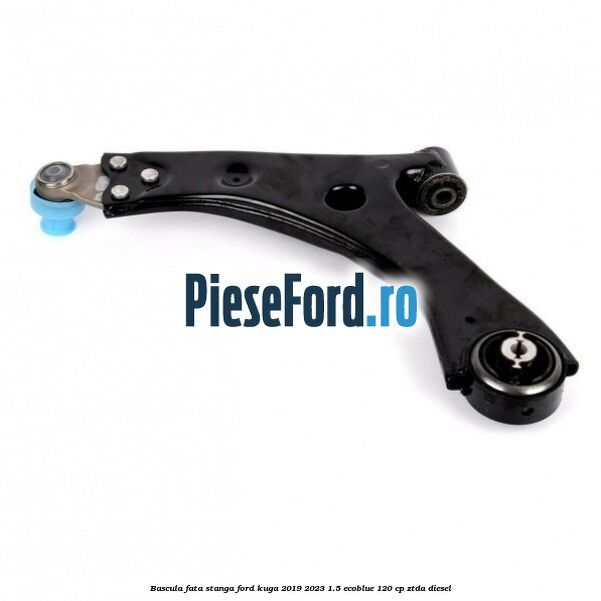 Bascula fata stanga Ford Kuga 2019-2023 1.5 EcoBlue 120 cp ZTDA diesel