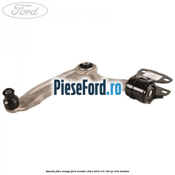 Bascula fata stanga Ford Mondeo 2014-2018 2.5 149 cp S7CB benzina