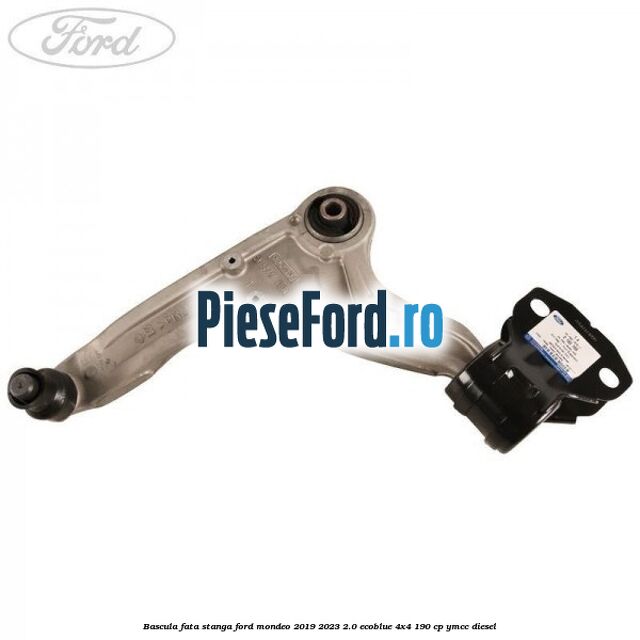Bascula fata stanga Ford Mondeo 2019-2023 2.0 EcoBlue 4x4 190 cp YMCC diesel