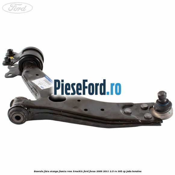 Bascula fata stanga fuzeta Revo Knuckle Ford Focus 2008-2011 2.5 RS 305 cp JZDA benzina