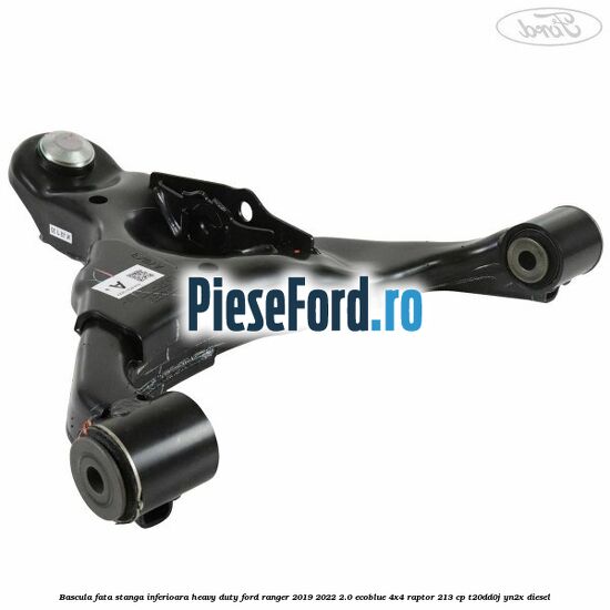 Bascula fata stanga inferioara heavy duty Ford Ranger 2019-2022 2.0 EcoBlue 4x4 Raptor 213 cp T20DD0J, YN2X diesel