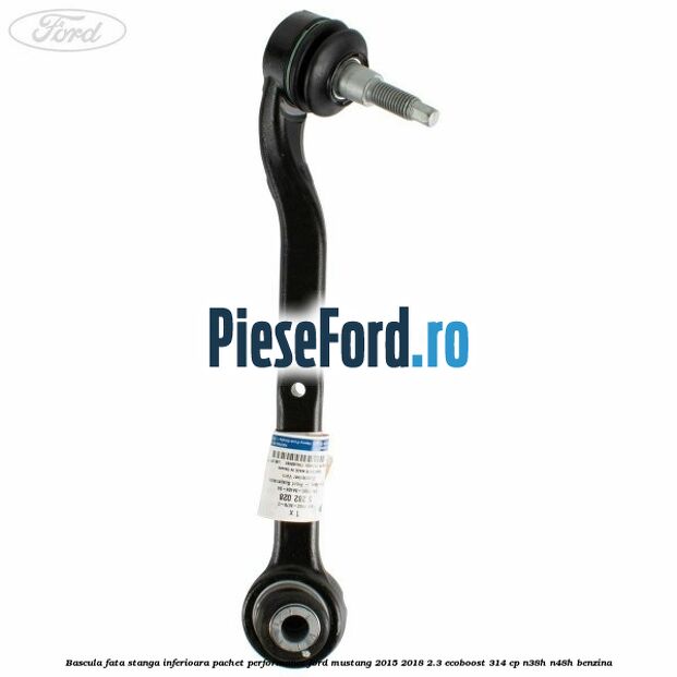 Bascula fata stanga inferioara pachet performance Ford Mustang 2015-2018 2.3 EcoBoost 314 cp N38H, N48H benzina