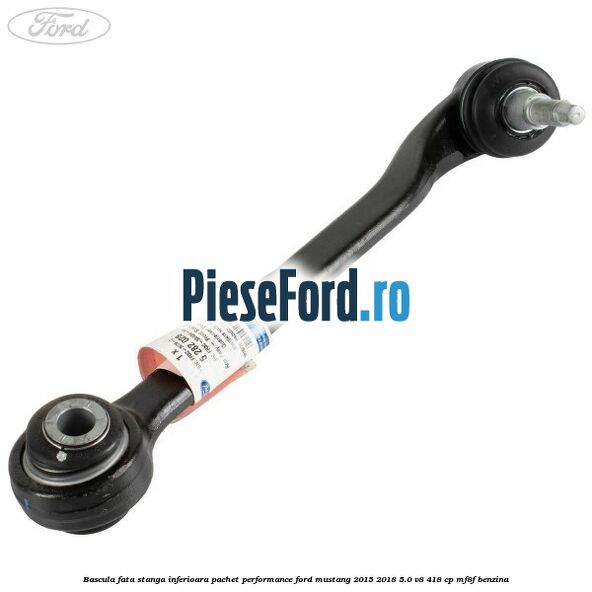 Bascula fata stanga inferioara pachet performance Ford Mustang 2015-2018 5.0 V8 418 cp MF8F benzina