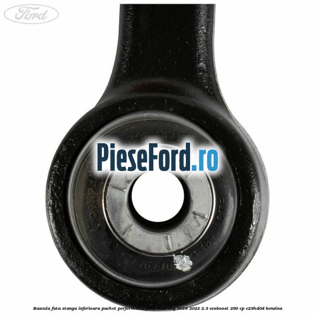 Bascula fata stanga inferioara pachet performance Ford Mustang 2018-2022 2.3 EcoBoost 290 cp C23HD0D benzina