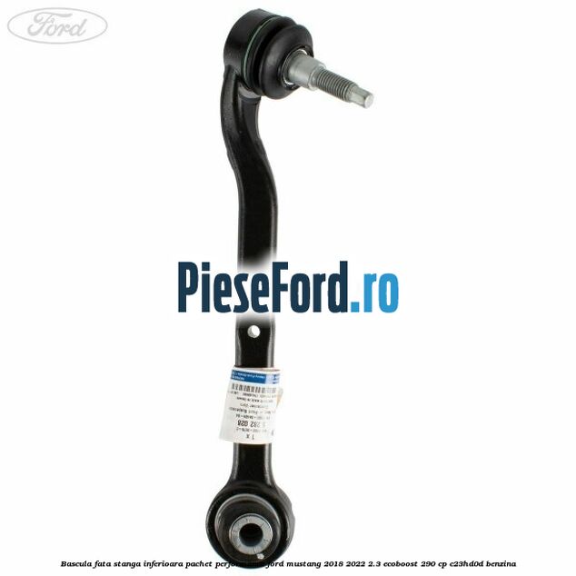 Bascula fata stanga inferioara pachet performance Ford Mustang 2018-2022 2.3 EcoBoost 290 cp C23HD0D benzina