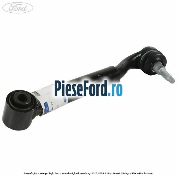 Bascula fata stanga inferioara standard Ford Mustang 2015-2018 2.3 EcoBoost 314 cp N38H, N48H benzina