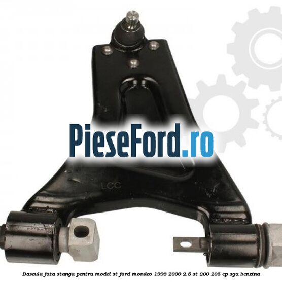 Bascula fata stanga pentru model ST Ford Mondeo 1996-2000 2.5 ST 200 205 cp Bascula fata stanga pentru model ST Ford Mondeo 1996-2000 2.5 ST 200 205 cp SGA benzina
