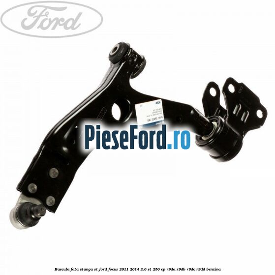 Bascula fata stanga ST Ford Focus 2011-2014 2.0 ST 250 cp R9DA, R9DB, R9DC, R9DD benzina