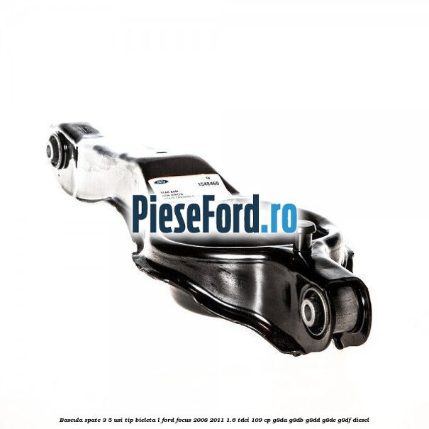 Bascula spate 3/5 usi tip bieleta L Ford Focus 2008-2011 1.6 TDCi 109 cp G8DA, G8DB, G8DD, G8DE, G8DF diesel