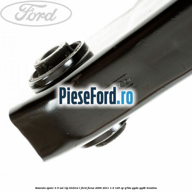 Bascula spate 3/5 usi tip bieleta L Ford Focus 2008-2011 1.8 125 cp Bascula spate 3/5 usi tip bieleta L Ford Focus 2008-2011 1.8 125 cp Q7DA, QQDA, QQDB benzina