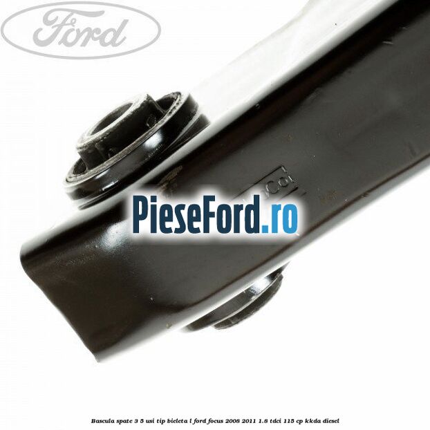 Bascula spate 3/5 usi tip bieleta L Ford Focus 2008-2011 1.8 TDCi 115 cp KKDA diesel