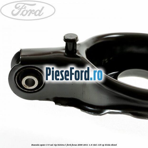 Bascula spate 3/5 usi tip bieleta L Ford Focus 2008-2011 1.8 TDCi 115 cp KKDA diesel