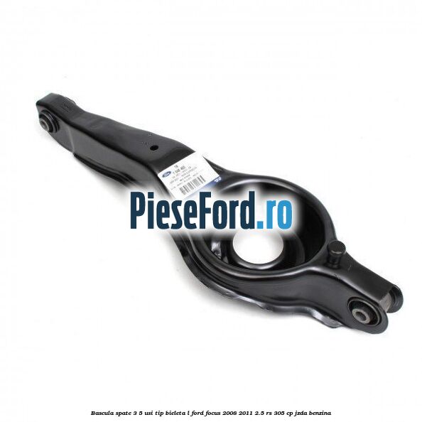 Bascula spate 3/5 usi tip bieleta L Ford Focus 2008-2011 2.5 RS 305 cp JZDA benzina
