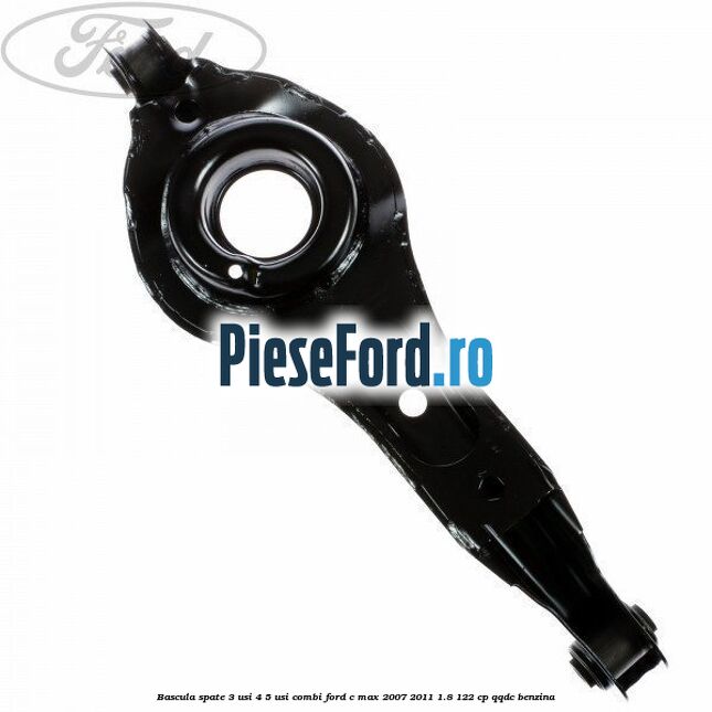 Bascula spate 3 usi, 4/5 usi, combi Ford C-Max 2007-2011 1.8 122 cp QQDC benzina