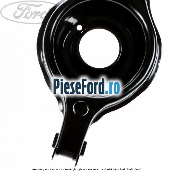 Bascula spate 3 usi, 4/5 usi, combi Ford Focus 1998-2004 1.8 DI/TDDi 75 cp BHDA, BHDB diesel