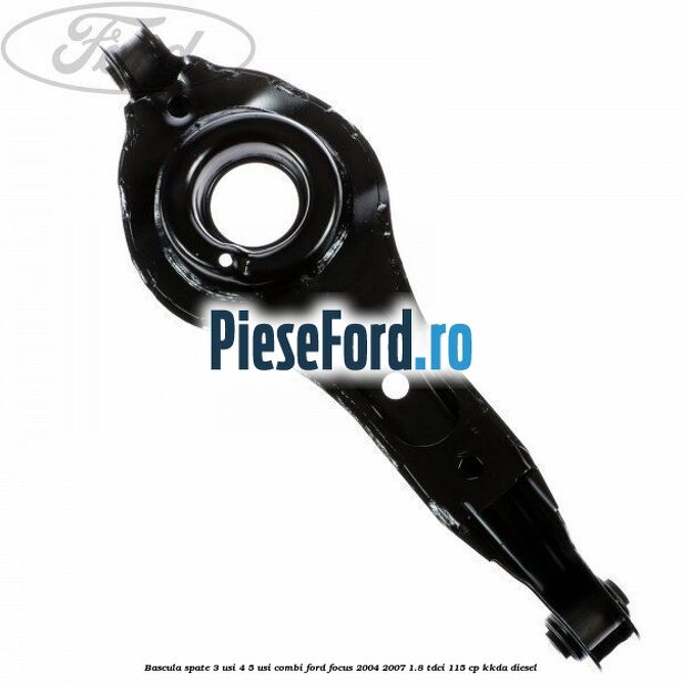 Bascula spate 3 usi, 4/5 usi, combi Ford Focus 2004-2007 1.8 TDCi 115 cp KKDA diesel