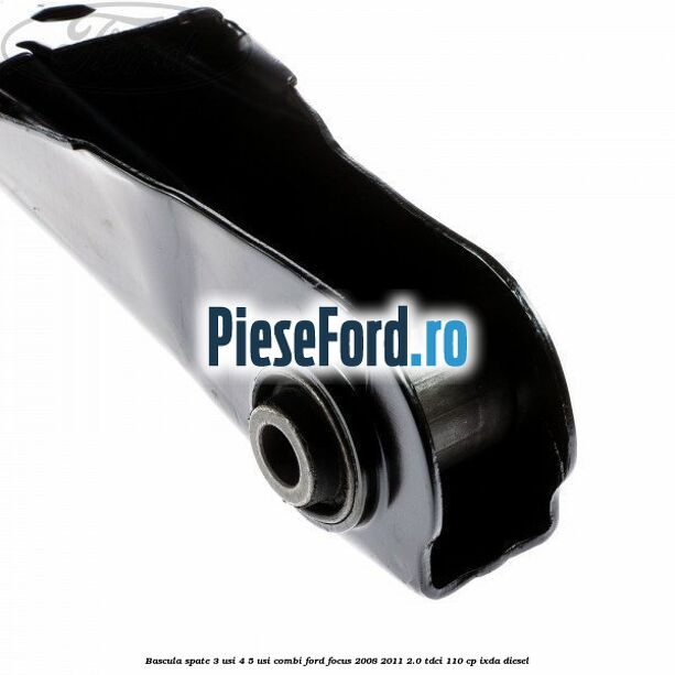 Bascula spate 3 usi, 4/5 usi, combi Ford Focus 2008-2011 2.0 TDCi 110 cp IXDA diesel
