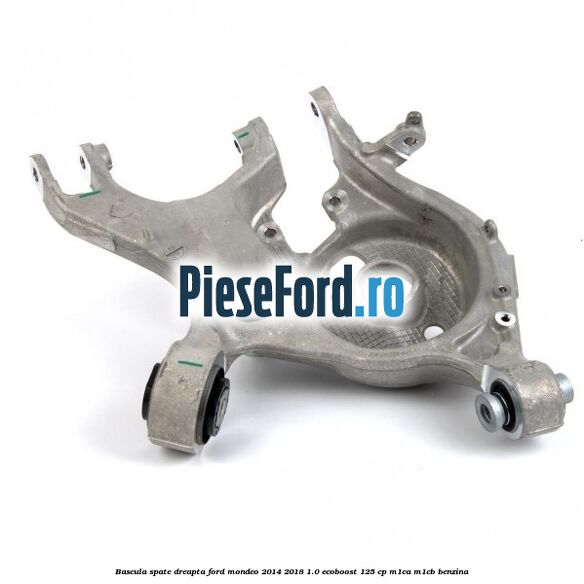 Bascula spate dreapta Ford Mondeo 2014-2018 1.0 EcoBoost 125 cp M1CA, M1CB benzina