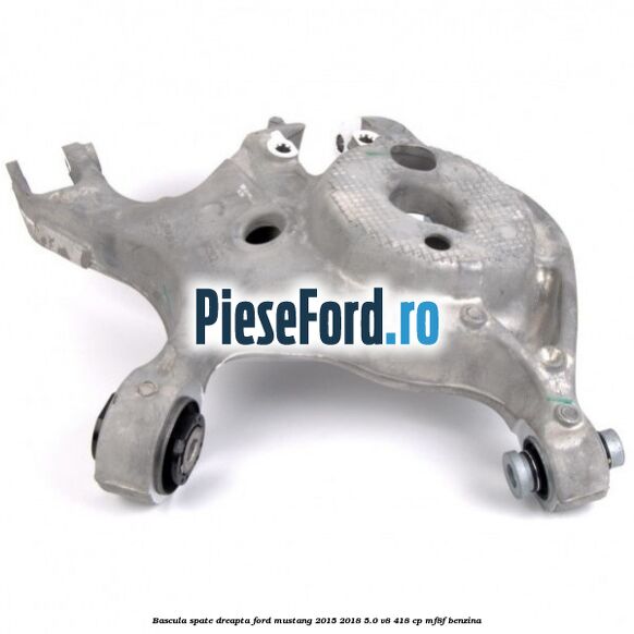 Bascula spate dreapta Ford Mustang 2015-2018 5.0 V8 418 cp Bascula spate dreapta Ford Mustang 2015-2018 5.0 V8 418 cp MF8F benzina