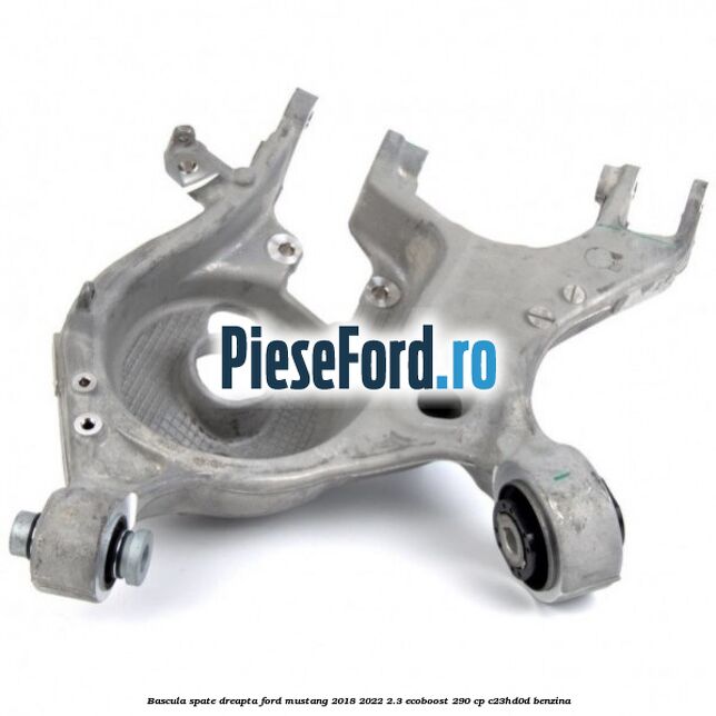 Bascula spate dreapta Ford Mustang 2018-2022 2.3 EcoBoost 290 cp Bascula spate dreapta Ford Mustang 2018-2022 2.3 EcoBoost 290 cp C23HD0D benzina