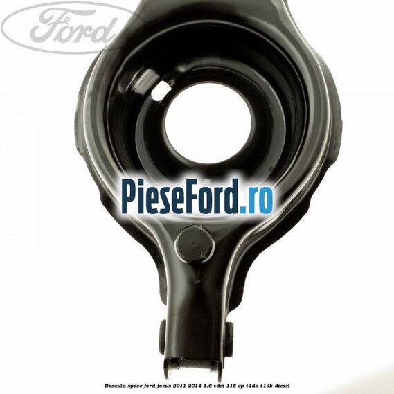 Bascula spate Ford Focus 2011-2014 1.6 TDCi 115 cp T1DA, T1DB diesel