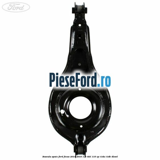 Bascula spate Ford Focus 2014-2018 1.6 TDCi 115 cp T1DA, T1DB diesel