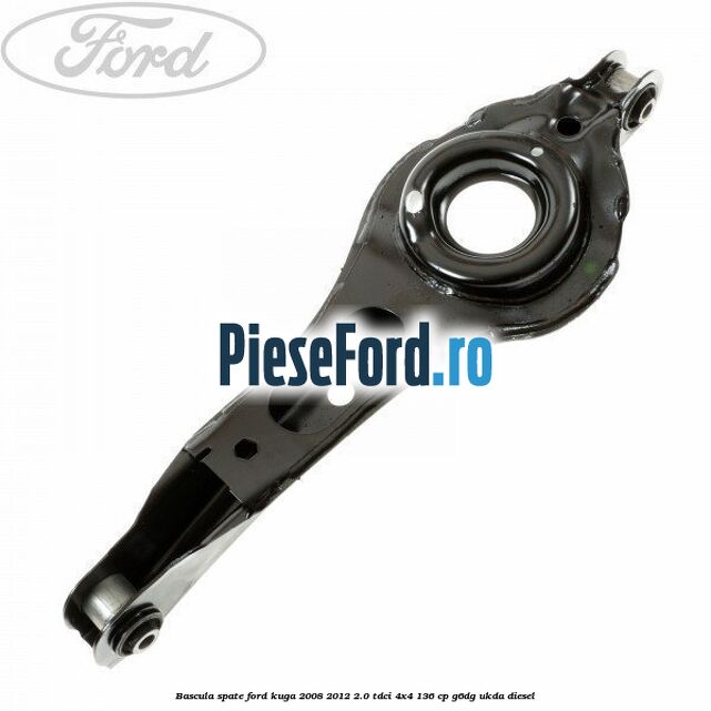 Bascula spate Ford Kuga 2008-2012 2.0 TDCi 4x4 136 cp G6DG, UKDA diesel