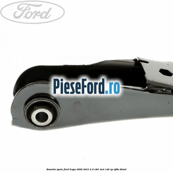 Bascula spate Ford Kuga 2008-2012 2.0 TDCI 4x4 140 cp Bascula spate Ford Kuga 2008-2012 2.0 TDCI 4x4 140 cp UFDA diesel
