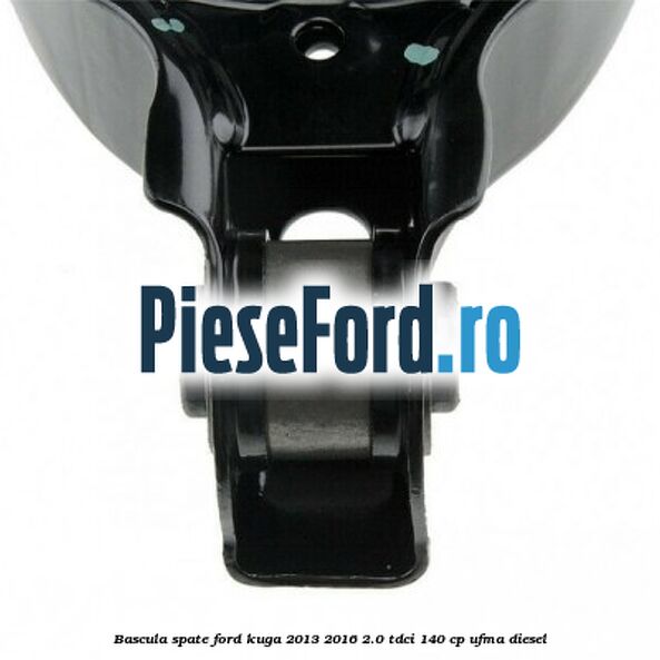 Bascula spate Ford Kuga 2013-2016 2.0 TDCi 140 cp UFMA diesel