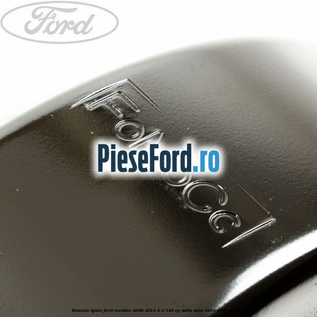 Bascula spate Ford Mondeo 2008-2014 2.0 145 cp Bascula spate Ford Mondeo 2008-2014 2.0 145 cp AOBA, AOBC, TBBA, TBBB benzina