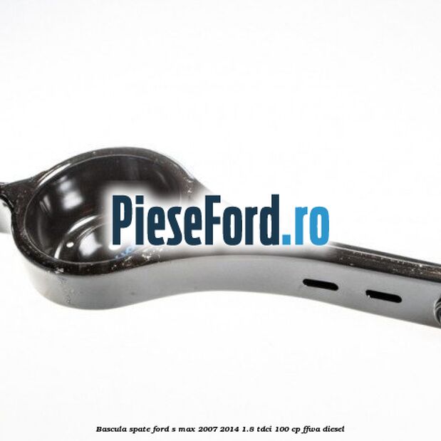 Bascula spate Ford S-Max 2007-2014 1.8 TDCi 100 cp FFWA diesel