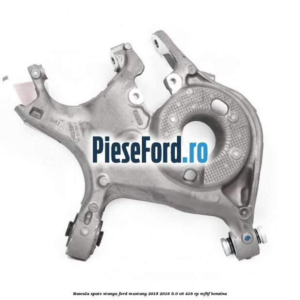 Bascula spate stanga Ford Mustang 2015-2018 5.0 V8 418 cp MF8F benzina