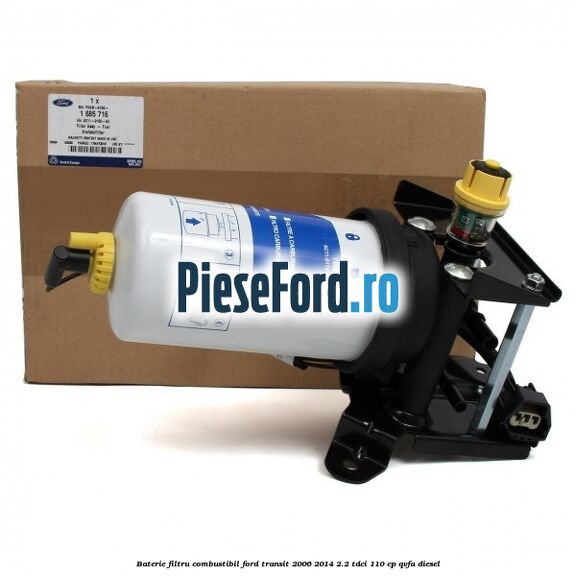 Baterie filtru combustibil Ford Transit 2006-2014 2.2 TDCi 110 cp QVFA diesel