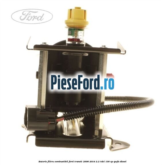 Baterie filtru combustibil Ford Transit 2006-2014 2.2 TDCi 130 cp QWFA diesel