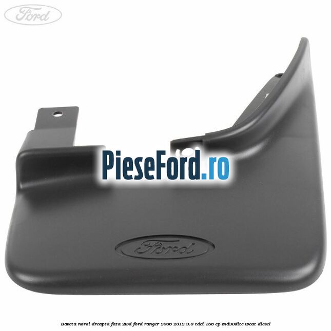 Baveta noroi dreapta fata 2WD Ford Ranger 2006-2012 3.0 TDCi 156 cp MD30DITC, WEAT diesel