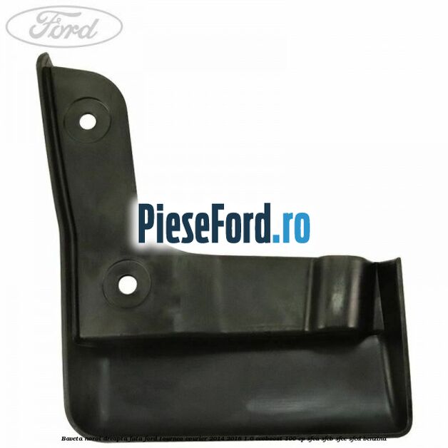 Baveta noroi dreapta fata Ford Tourneo Courier 2014-2018 1.0 EcoBoost 100 cp SFCA, SFCB, SFCC, SFCD benzina