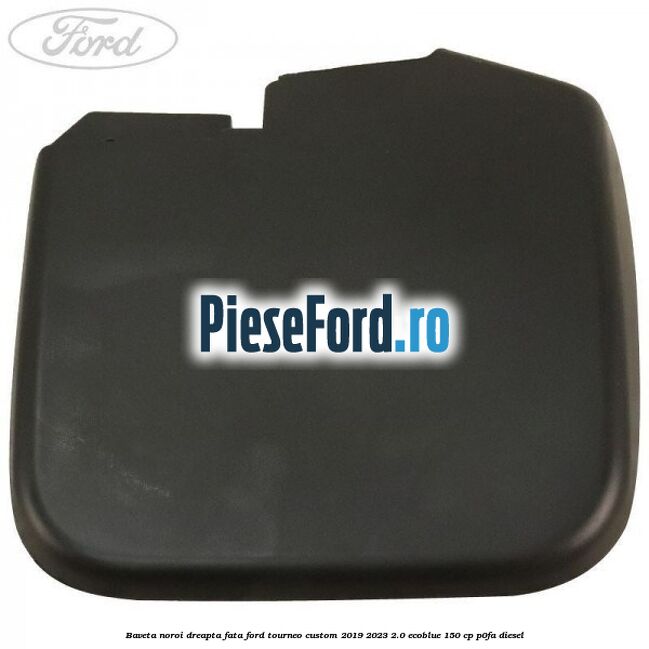 Baveta noroi dreapta fata Ford Tourneo Custom 2019-2023 2.0 EcoBlue 150 cp P0FA diesel