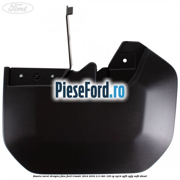 Baveta noroi dreapta fata Ford Transit 2014-2018 2.2 TDCi 125 cp CY14, CYF5, CYFG, USF6 diesel