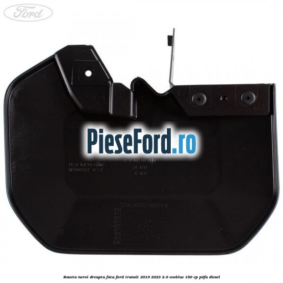 Baveta noroi dreapta fata Ford Transit 2019-2023 2.0 EcoBlue 150 cp Baveta noroi dreapta fata Ford Transit 2019-2023 2.0 EcoBlue 150 cp P0FA diesel