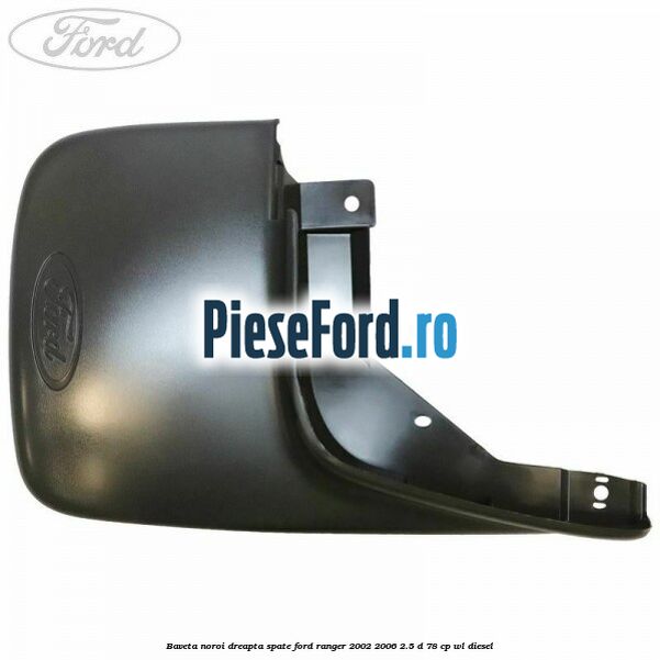 Baveta noroi dreapta spate Ford Ranger 2002-2006 2.5 D 78 cp WL diesel