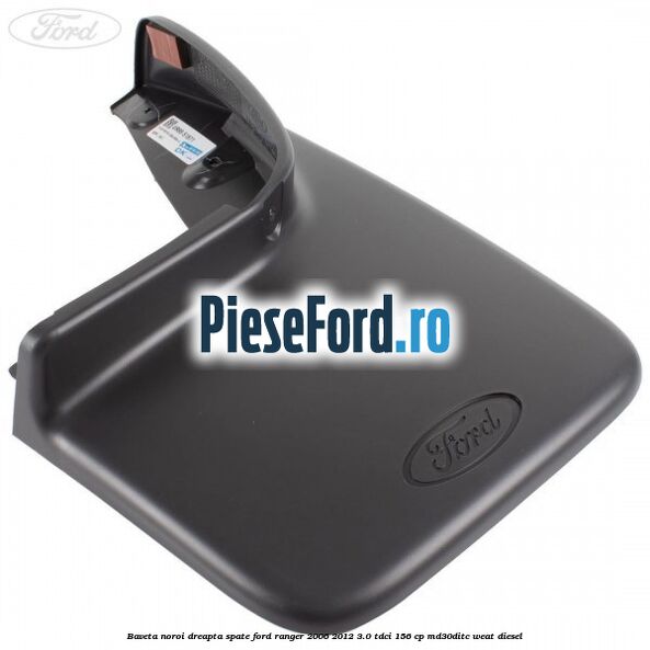 Baveta noroi dreapta spate Ford Ranger 2006-2012 3.0 TDCi 156 cp MD30DITC, WEAT diesel