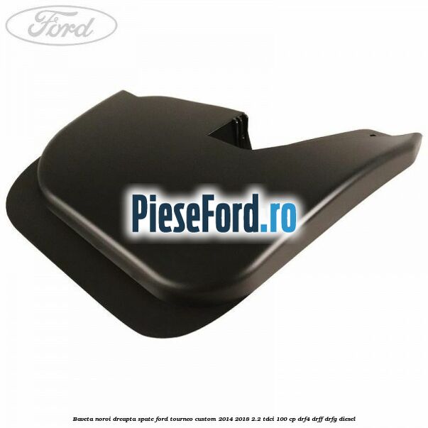 Baveta noroi dreapta spate Ford Tourneo Custom 2014-2018 2.2 TDCi 100 cp DRF4, DRFF, DRFG diesel
