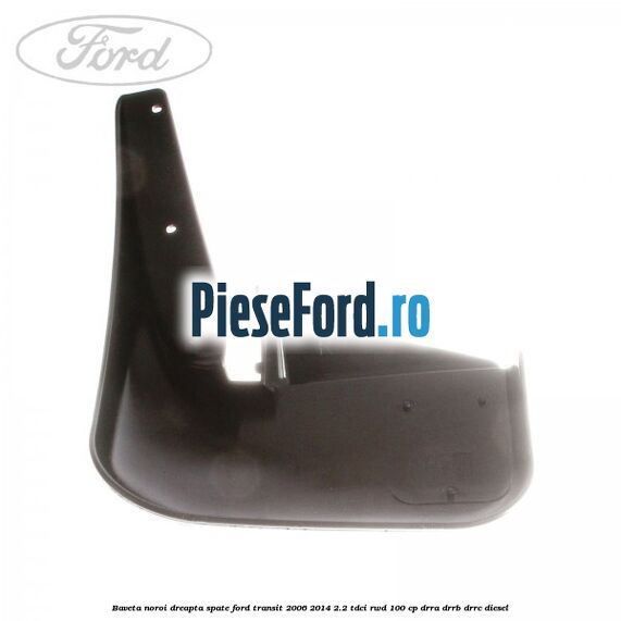 Baveta noroi dreapta spate Ford Transit 2006-2014 2.2 TDCi RWD 100 cp Baveta noroi dreapta spate Ford Transit 2006-2014 2.2 TDCi RWD 100 cp DRRA, DRRB, DRRC diesel