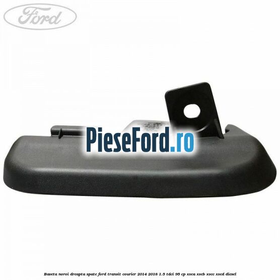 Baveta noroi dreapta spate Ford Transit Courier 2014-2018 1.5 TDCi 95 cp XVCA, XVCB, XVCC, XVCD diesel