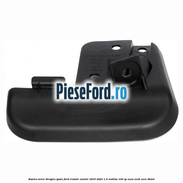 Baveta noroi dreapta spate Ford Transit Courier 2019-2023 1.5 EcoBlue 100 cp XXCA, XXCB, XXCC diesel