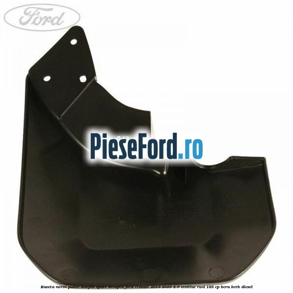 Baveta noroi punte simpla spate dreapta Ford Transit 2019-2023 2.0 EcoBlue RWD 185 cp BCRA, BCRB diesel