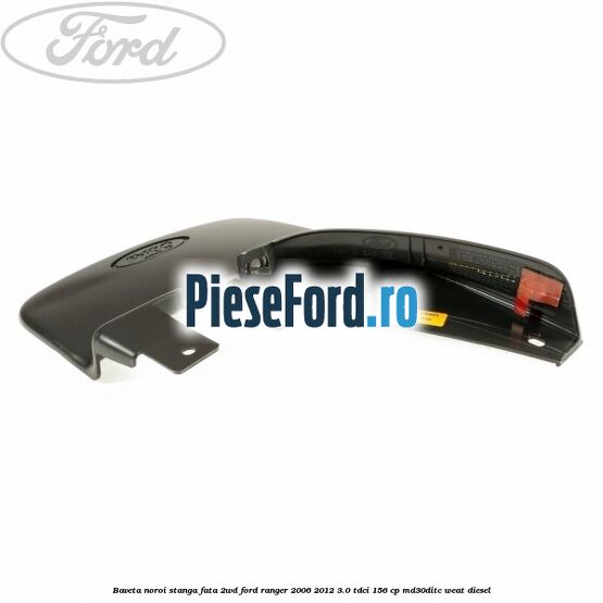 Baveta noroi stanga fata 2WD Ford Ranger 2006-2012 3.0 TDCi 156 cp MD30DITC, WEAT diesel